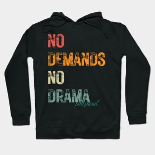 No Demands No Drama Hoodie